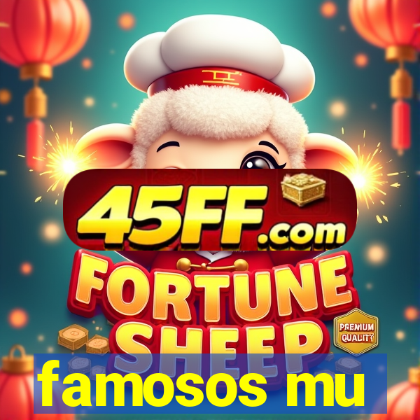 famosos mu